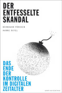 Der entfesselte Skandal : Das Ende der Kontrolle im digitalen Zeitalter （2012. 248 S. 28 Abb. 21.3 cm）