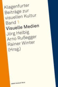 Visuelle Medien (Klagenfurter Beiträge zur Visuellen Kultur 1) （1. Aufl. 2014. 260 S. 25 Abb., 1 Tabellen. 21.3 cm）