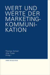 Wert und Werte der Marketing-Kommunikation （2013. 312 S. 25 Tabellen, 40 Abb. 21.3 cm）