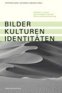 Bilder, Kulturen, Identitäten : Analysen zu einem Spannungsfeld visueller Kommunikationsforschung （2012. 338 S. 3 Tabellen, 40 Abb. 21.3 cm）