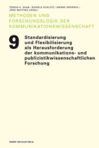 Standardisierung und Flexibilisierung als Herausforderungen der kommunikations- und publizistikwissenschaftlichen Forsch (Methoden und Forschungslogik der Kommunikationswissenschaft Bd.9) （2013. 324 S. 16 Tabellen. 21.3 cm）