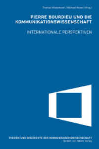 Pierre Bourdieu und die Kommunikationswissenschaft. Internationale Perspektiven (Theorie und Geschichte der Kommunikationswissenschaft) （2013. 296 S. 21.3 cm）