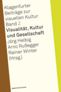 Visualität, Kultur und Gesellschaft (Klagenfurter Beiträge zur Visuellen Kultur 2) （NED. 2014. 232 S. m. 71 Abb. 21.3 cm）