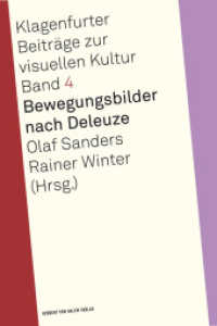 Bewegungsbilder nach Deleuze (Klagenfurter Beiträge zur Visuellen Kultur Bd.4) （NED. 2015. 310 S. 21.3 cm）