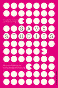 Game Studies : Aktuelle Ansätze der Computerspielforschung （NED. 2015. 504 S. 2 Tabellen, 93 Abb. 21.3 cm）
