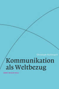 Kommunikation als Weltbezug （2016. 312 S. 68 Abb. 21.3 cm）