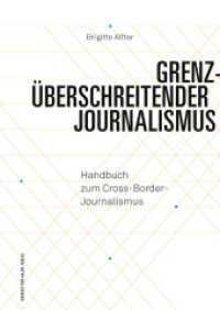 Grenzüberschreitender Journalismus : Handbuch zum Cross-Border-Journalismus (Praktischer Journalismus 105) （2017. 204 S. 240 cm）