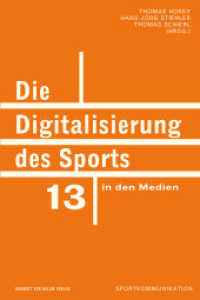 Die Digitalisierung des Sports in den Medien (Sportkommunikation 13) （2018. 384 S. 213 cm）