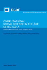 Computational Social Science in the Age of Big Data : Concepts, Methodologies, Tools, and Applications (Neue Schriften zur Online-Forschung 15) （2018. 460 S. 213 cm）