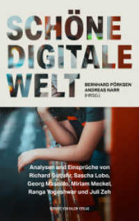 Schöne digitale Welt : Analysen und Einsprüche von Richard Gutjahr, Sascha Lobo, Georg Mascolo, Miriam Meckel, Ranga Yogeshwar und Juli Zeh (Edition Medienpraxis 18) （2019. 218 S. 19 cm）