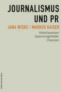 Journalismus und PR : Arbeitsweisen, Spannungsfelder, Chancen （2023. 248 S. 21.3 cm）