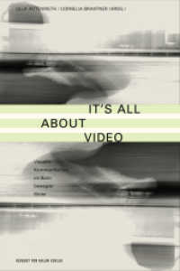 It's All About Video : Visuelle Kommunikation im Bann bewegter Bilder （2022. 324 S. 60 Abb., 7 Tabellen. 21.3 cm）