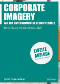 Corporate Imagery : Wie Ihr Unternehmen ein Gesicht erhält (PR Praxis 33) （2., völlig überarbeitete Auflage. 2023. 312 S. 82 farb. Abb.）
