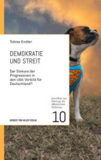 Demokratie und Streit : Der Diskurs der Progressiven in den USA: Vorbild für Deutschland? (Schriften zur Rettung des öffentlichen Diskurses 10) （2022. 208 S. 1 Abb. 19 cm）