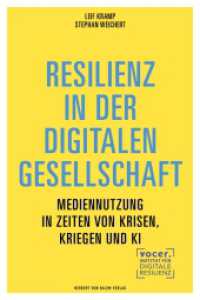 Resilienz in der digitalen Gesellschaft : Mediennutzung in Zeiten von Krisen, Kriegen und KI （2024. 198 S. 39 Abb. 21.3 cm）