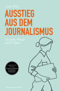 Ausstieg aus dem Journalismus : Gründe, Wege und Folgen （2025. 388 S. 9 Abb., 23 Tabellen. 21.3 cm）