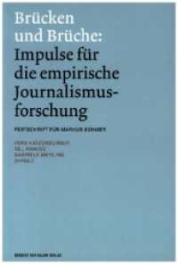 Br&uuml;cken und Br&uuml;che: Impulse f&uuml;r die empirische Journalismusforschung : Festschrift f&uuml;r Markus Behmer