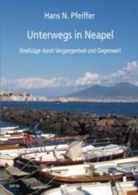 Unterwegs in Neapel : Streifzüge durch Vergangenheit und Gegenwart （2014. 148 S. 210 mm）