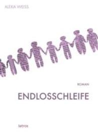 Endlosschleife : Roman （2014. 164 S. 210 mm）