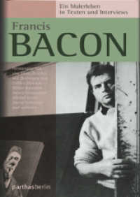 Francis Bacon - Ein Malerleben in Texten und Interviews （2009. 336 S. 20.5 cm）