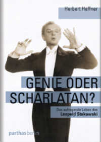 Genie oder Scharlatan : Das aufregende Leben des Leopold Stokowski （2009. 349 S. 71 Abb. 21.5 cm）