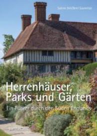 Herrenhäuser, Parks und Gärten : Ein Führer durch den Süden Englands （1. Aufl. 2017. 304 S. durchgängig farbige Abbildungen. 21 cm）