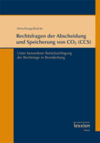 Rechtsfragen der Abscheidung und Speicherung von CO2  (CCS) : Unter besonderer Berücksichtigung der Rechtslage in Brandenburg （2011. 228 S. 21 cm）