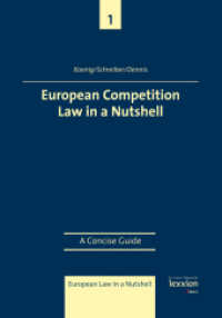 European Competition Law in a Nutshell : A Concise Guide (European Law in a Nutshell 1) （2011. 246 S. 210 cm）