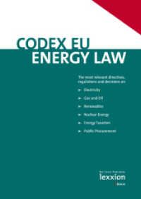 Codex EU Energy Law : The most relevant directives, regulations and decisions on Electricity, Gas and Oil, Renewables, Energy Effinciency, Energy Taxation, Energy Infrastructures, Energy Labelling （2012. 758 S. 21 cm）