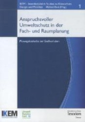 Anspruchsvoller Umweltschutz in der Fach- und Raumplanung : Planungskaskaden bei Großvorhaben (Interdisziplinäre Studien zu Klimaschutz, Energie und Mobilität 1) （2012. 202 S. 210 cm）