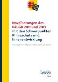 Novellierungen des BauGB 2011 und 2013 mit den Schwerpunkten Klimaschutz und Innenentwicklung （2013. 110 S. 213 mm）