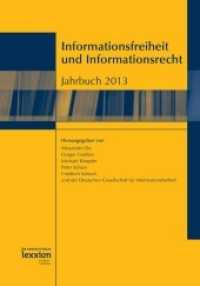 Informationsfreiheit und Informationsrecht : Jahrbuch 2013 （2014. 382 S. 210 cm）