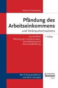 Pf&auml;ndung des Arbeitseinkommens und Verbraucherinsolvenz : einschlie&szlig;lich Pf&auml;ndung der Sozialleistungen, Kontopf&auml;ndung und Restschuldbefreiung. Mit 50 Praxisproblemen und deren L&ouml;sungen （7., &uuml;berarb. Aufl. 2014. 242 S. 20,5 cm）