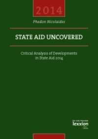State Aid Uncovered - Critical Analysis of Developments in State Aid 2014 （2015. 291 S. 21 cm）