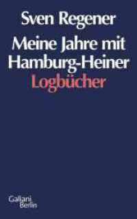 Meine Jahre mit Hamburg-Heiner : Logbücher （2. Aufl. 2011. 432 S. zahlr. farbige Fotos. 215.00 mm）