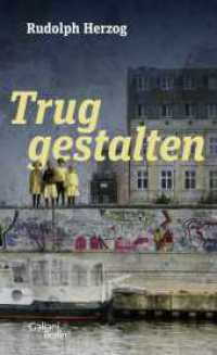Truggestalten （1. Auflage. 2017. 256 S. 209.00 mm）