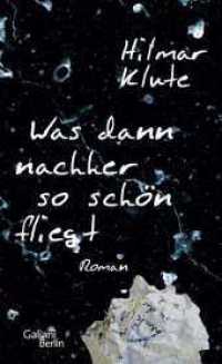 Was dann nachher so schön fliegt : Roman （4. Aufl. 2018. 368 S. 209.00 mm）