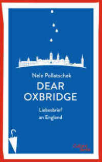 Dear Oxbridge : Liebesbrief an England （4. Aufl. 2020. 240 S. 215.00 mm）
