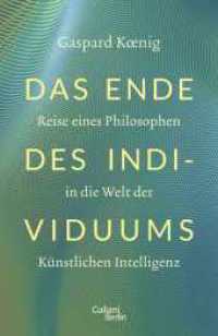 Das Ende des Individuums : Reise eines Philosophen in die Welt der künstlichen Intelligenz （2. Aufl. 2021. 400 S. 215.00 mm）