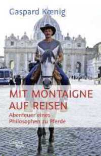 Mit Montaigne auf Reisen : Abenteuer eines Philosophen zu Pferde （1. Auflage. 2022. 560 S. 220.00 mm）