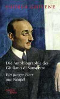 Die Autobiographie des Giuliano di Sansevero : Ein junger Herr aus Neapel (Die Autobiographie des Giuliano di Sansevero 1) （1. Auflage. 2022. 304 S. 209.00 mm）