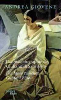 Die Autobiographie des Giuliano di Sansevero : Die Jahre zwischen Gut und Böse (Die Autobiographie des Giuliano di Sansevero 2) （1. Auflage. 2022. 352 S. 209.00 mm）