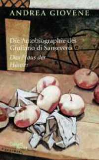 Die Autobiographie des Giuliano di Sansevero : Das Haus der Häuser (Die Autobiographie des Giuliano di Sansevero 3) （1. Auflage. 2023. 304 S. 209.00 mm）