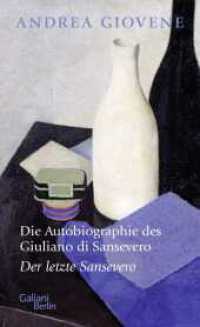 Die Autobiographie des Giuliano di Sansevero : Der letzte Sansevero (Die Autobiographie des Giuliano di Sansevero 5) （1. Auflage. 2023. 336 S. 209.00 mm）