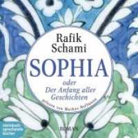 Sophia oder Der Anfang aller Geschichten, 9 Audio-CDs : Roman. Autorisierte Hörfassung. 700 Min. （1. Aufl. 2015. 131 x 131 mm）