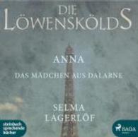 Die Löwenskölds - Anna, das Mädchen aus Dalarne, MP3-CD : Lesung. MP3 Format. 600 Min. (Die Löwenskölds) （2016. 170 x 92 mm）