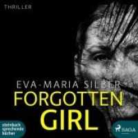 Forgotten Girl, 1 Audio-CD, 1 MP3 : Lesung. Ungekürzte Ausgabe. 412 Min. （2019. 12.5 x 14 cm）