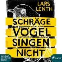 Schräge Vögel singen nicht, 1 Audio-CD, 1 MP3 : 390 Min.. Lesung.Ungekürzte Ausgabe （2019. 12.5 x 14 cm）