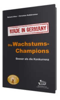 Die Wachstums-Champions - Made in Germany : Besser als die Konkurrenz （2010. 240 S. m. 78 Abb. 24 cm）