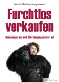 Furchtlos verkaufen : Hemmungen aus und Überzeugungspower an! （2012. 192 S. 21 cm）